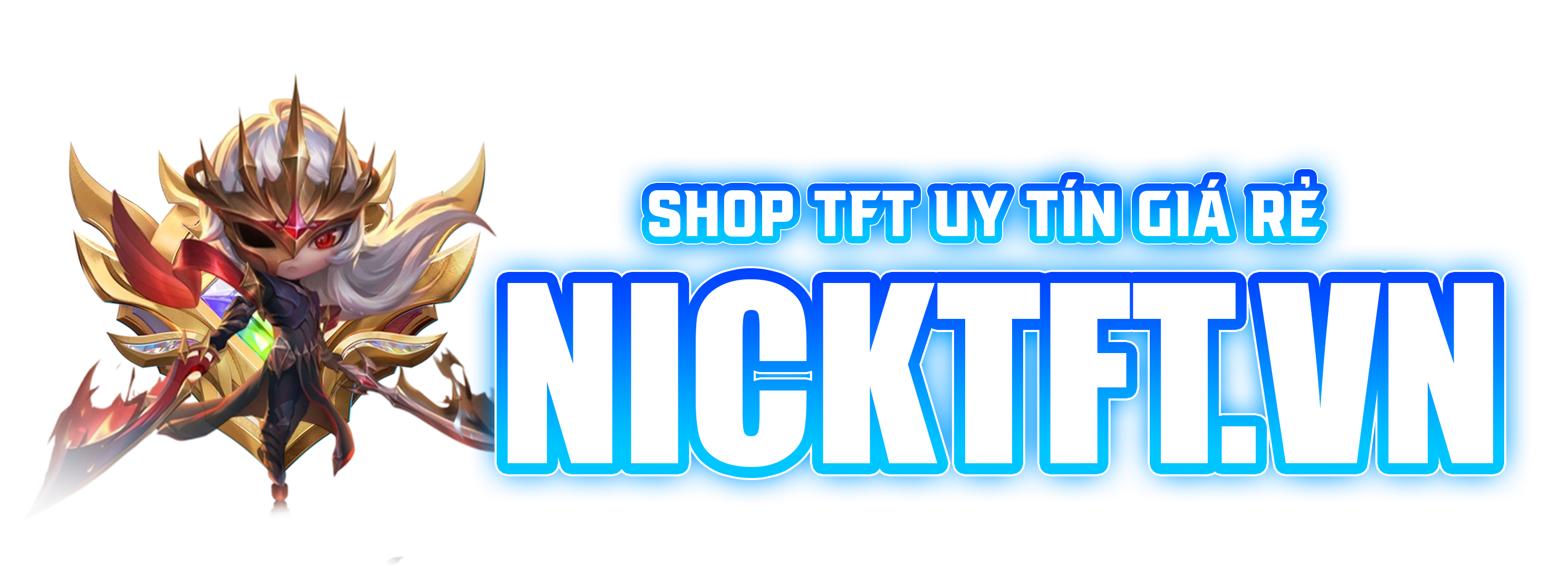NICKTFT.VN | SHOP NICK TFT - ĐTCL MOBILE VÀ PC